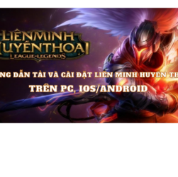 Huong Dan Tai Va Cai Dat Lien Minh Huyen Thoai Tren Pc Ios Android